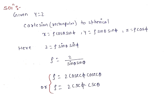 SOI a Given Y=2 cartesian (rectangulas) to spherical x=fcoso sind il=g sino sina 2of cost Here 2-3 sino sind 8. Sino sino sin