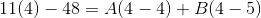 11(4)-48=A(4-4)+B(4-5)