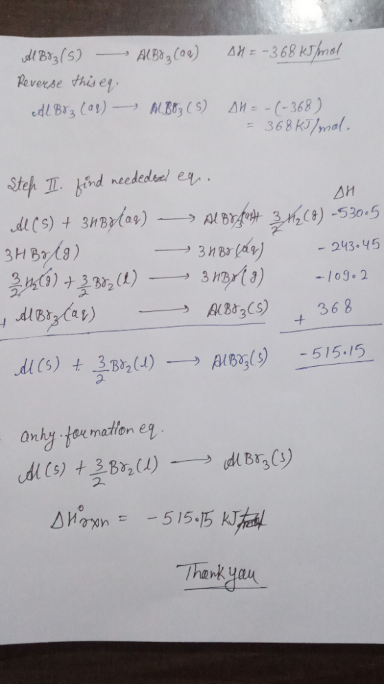 Alboz (aq) AH = -368 kJ/mol Al B&3(5) Reverse this eq. dl Boz (29) — AL BOZ (5) SH=-(-368) = 368 kJ/mol. AH Step II find need