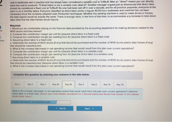 cost in textbooks and in practice and has always been considered a variable cost at TufStuff. After all, direct means you c