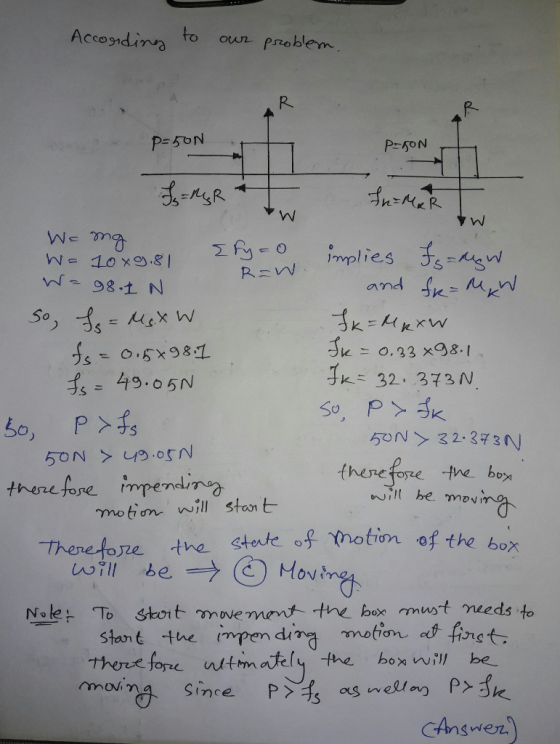 According to our problem. p=50N P-GON w R=W . F = MR I c Fu=MAR W = mg e afyao W = 10x9,81 implies F = MgW W -98.1 N and fr=M