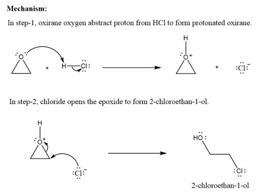 Mechanism: In step-1, oxirane oxygen abstract proton from HCl to form protonated oxirane. +CI In step-2, chloride opens the e