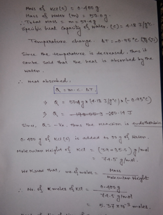 Mass of kalls) = 0.400 g Mass of water (m = 50.0 50.og. : Totat Mass = m50.48 Specific heat capacity of water, (c) = 4.18 J/g