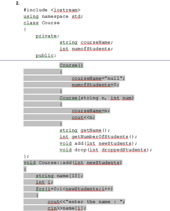 2. #include <iostream> using namespace std; class Course private: string courseName int numof Students; public: Course numo f