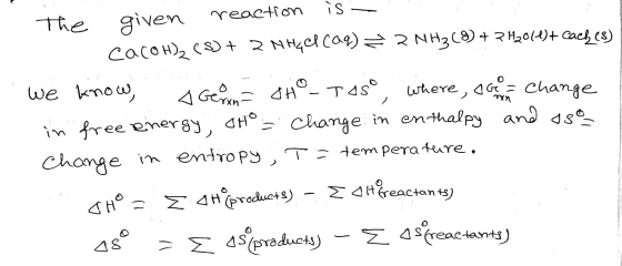 is The given reaction cacoH)2 (8) + 2NH4Cl (aq) = 2 NH3(8) + RM2060)+ caches) we know, A Geran OH-TASO, where, aber man Chang
