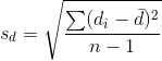 s_d=\sqrt{\frac{\sum (d_i-\bar{d})^2}{n-1}}