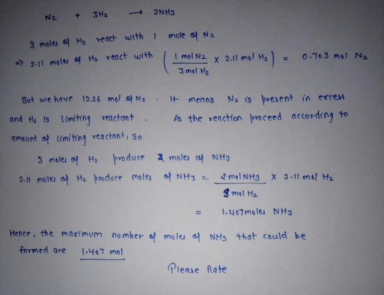 N2 + 3H2 → 2NH3 mole of Na 3 moles of H₂ react with I = 2.11 moles of H₂ react with | I mol N2 x 2.11 mol H₂) = 3 mol H₂ 0.70