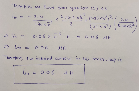 Therefore, we have from equation (5) as im = - 3.14 x 4x3.14x10 x 10.95x103) 2/-20 1 1.40x10? 2 150x103) (8.00x10² = m = 0.06