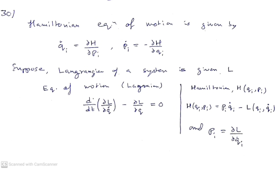 30) Hamiltonian equ of motion is given by JH il å. dH op jai Suppose, Langrangian of a wen gwan L systen Eq. of wosian (hag