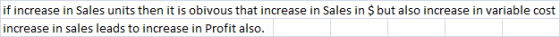 if increase in Sales units then it is obivous that increase in Sales in $ but also increase in variable cost increase in sale