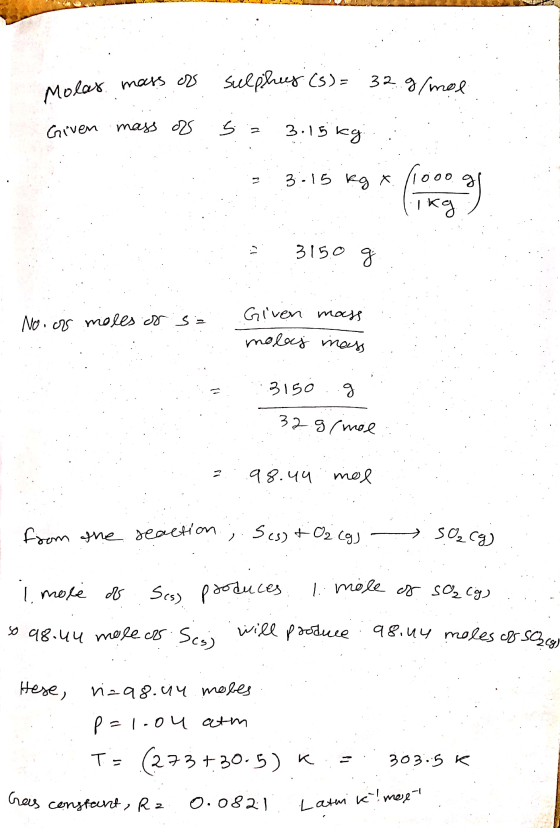 sulphes (s) = 3 Molas mass on Given mass or 5 = 3.15 kg 3 3115 kg * (pokon 11 . 3150 g No. or moles ar si Given mass moles ma