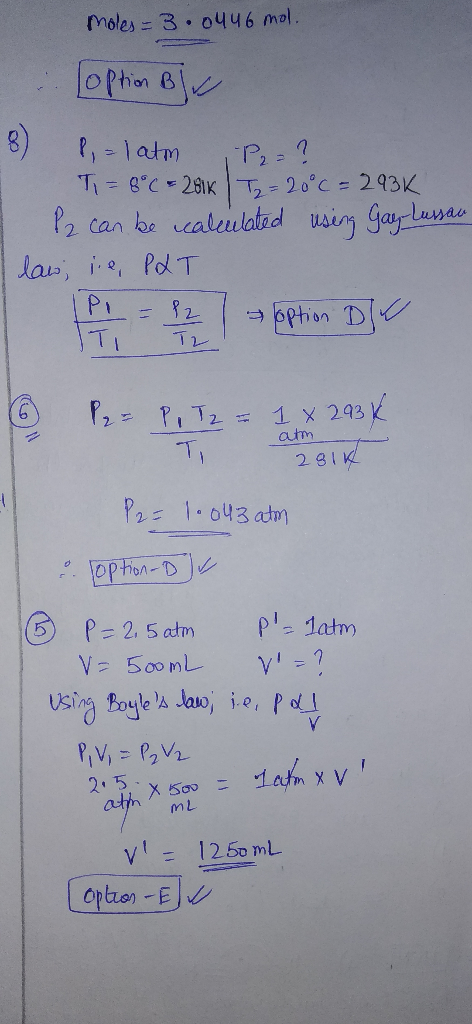 moles = 3.0446 mol Loption Blv 8) P = 1 atm ,P2 = ? Ti = 8°C = 2814 T2 = 20°C = 2935 I P2 can be calculated using Gay-Lussan