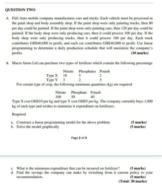 QUESTION TWO A. Fiifi Auto mobile company manufactures cars and trucks. Each vehicle must be processed in the paint shop and