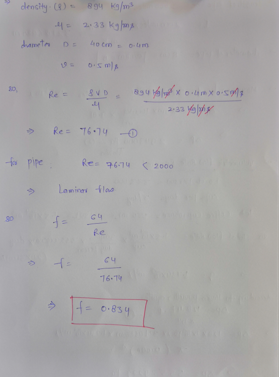 density. (8) = 894 Kg/m3 2.33 kg/me chameter 40cm = 0.4m, le 0.5m) 80, Re = SVD 8gu Halina x 0.4 mxoisma 2.33 4g lohy > Re= 7