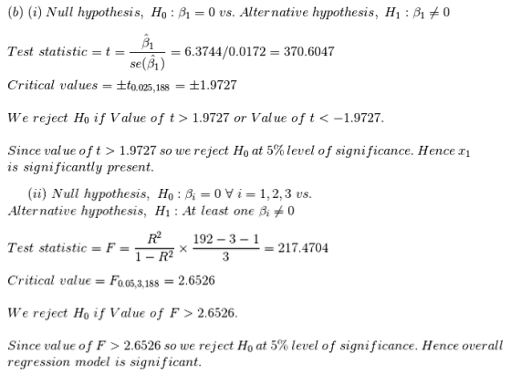 (b) (i) Null hypothesis, Ho: B1 = 0 us. Alternative hypothesis, H1 : B170 131 Test statistic = t= - = 6.3744/0.0172 = 370.604
