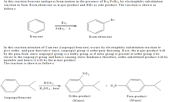 In this reaction benzene undegoes brom ination in the presence of Br2/Fe Br3 by electrophilic substitution reaction to form B