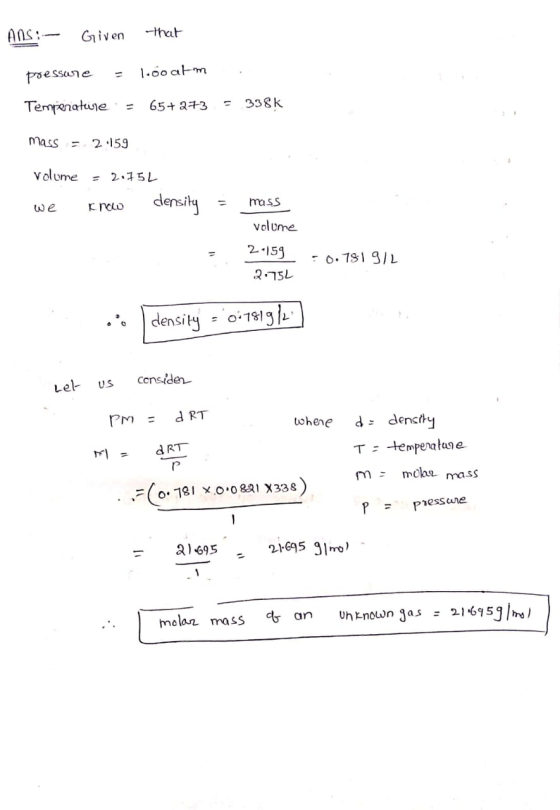 -that Given 1.60atm Poessane Tempenatune 65+ a3 338k Mass ニ2159 volume 2.45し density mass we Volume 2-159 O181 9/L 215L densi