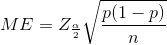 ME=Z_{\frac{\alpha }{2}}\sqrt{\frac{p(1-p)}{n}}
