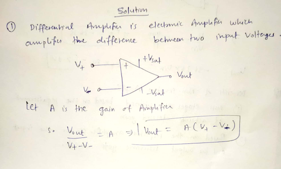 Solution Differential Amplifin is difference elecbonic Amphefin which behneen two input voltages amplifies there thsal IX + V