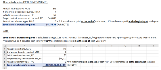 Alternatively, using EXCEL FUNCTION PMT(), 8% 7 $0 Annual Interest rate, RATE # of annual deposits required, NPER Initial inv