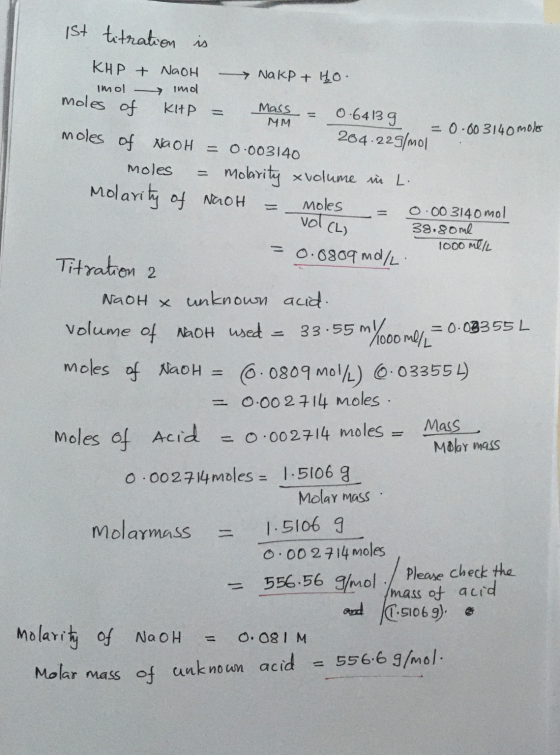 Vol (L) 1st titration in KHP + NaOH -→ Nakp + O. imol inol moles of KIP = mass = 0.64139 Mм = 0.003140 moles moles of NaOH =