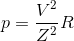 p = \frac{V^2}{Z^2} R