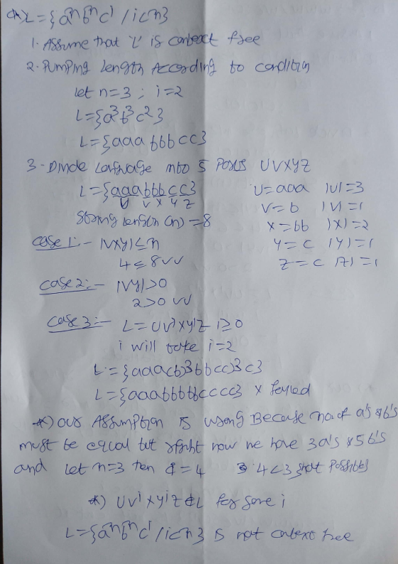 Az = { and licn 1. Assume that t is confext free 2. Pumping lengo) Acording to condibim let n=3; 1=2 L=58 23 L={ada fbbcc} 3-
