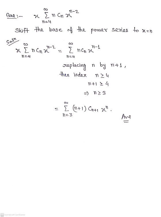 n-2 Que i a Encn a ہا:۲۱ Shift the base of the power series to Han Salm -2 a En Cnx n-1 [ ncn xe ncy hey n by n +1, replacing