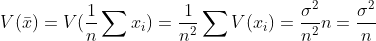V(\bar{x})=V(\frac{1}{n}\sum x_{i})=\frac{1}{n^{2}}\sum {V(x_{i}})=\frac{\sigma^{2} }{n^{2}}n=\frac{\sigma^{2} }{n}