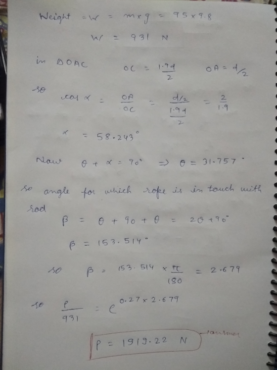 Weight aw - mxg - 95×9.8. w = 931 N OA = 2/2 in DOAL oc = 1.9d ** Coloration casa - OP 1.9 * = 58.2439 Now ot x = 90° 0 = 31-
