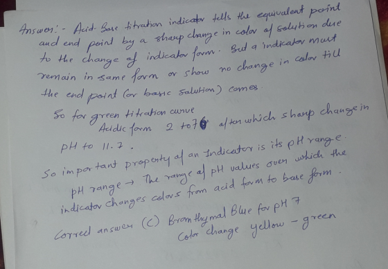 tiu to the change of Answer: - Acid-Base titration indicator tells the equivalent point and end point by a sharp change in co