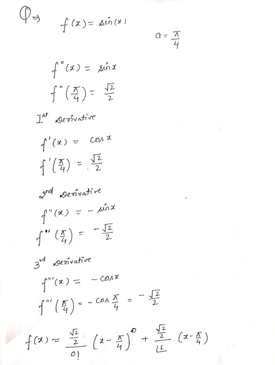f (x) = sin(a) KIT fº(x) = sint f(4) = Ist Derivative f(x) = cosa f( 2 ) = 5 1 2 and Denvative f() = - sinz f (4) - - 37