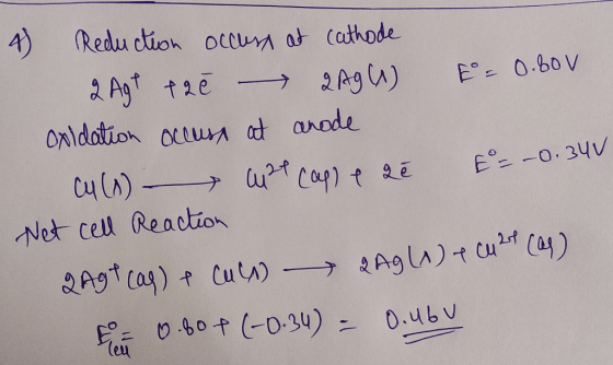 4) Reduction occurs at cathode 2 Agt + 2 ē - 2Ag (4) E=0.60 V oxidation occlusa at anode Cu (A) - 2 cap e a E= -0.34V Net cel