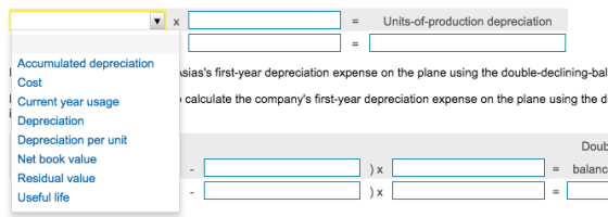 - Units-of-production depreciation Accumulated depreciation Cost Current year usage Depreciation Depreciation per unit Net book value Residual value Useful life siass first-year depreciation expense on the plane using the double-declining-bal calculate the companys first-year depreciation expense on the plane using the d Doub - balanc