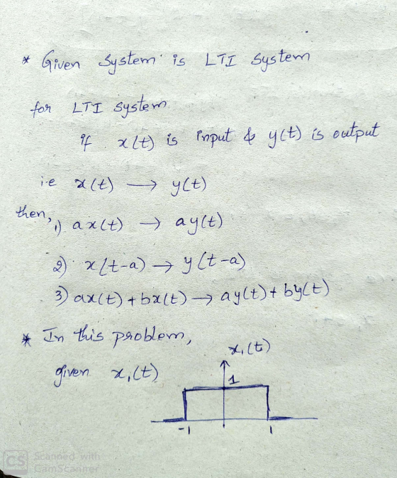 * Given system is LT I system for LTI system if alt) is poput & y(t) is output ie X(t) > yct) then axit) aylt) 2) x[t-a) → y