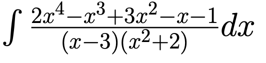 „4_„3+3x²-x-1 dx r 2.4–m³+3x²-T-1 dx (x-3)(x²+2)