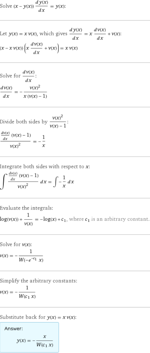 dy(x) Solve (x - y(x)) dx = y(x): dv(x) =X + V(x): dy(x) Let y(x) = x V(X), which gives dx dv(x) (X-XV(x)) + V = XV(X) dx (x)