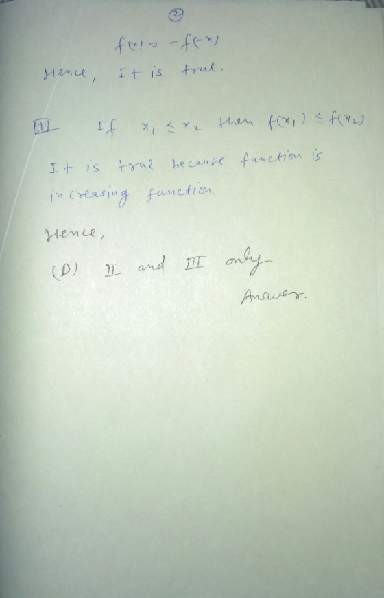 falz -ffn It is trul. Hence, IT If nine then flai) = f(12) It is true because function is increasing function. Hence, ( I and