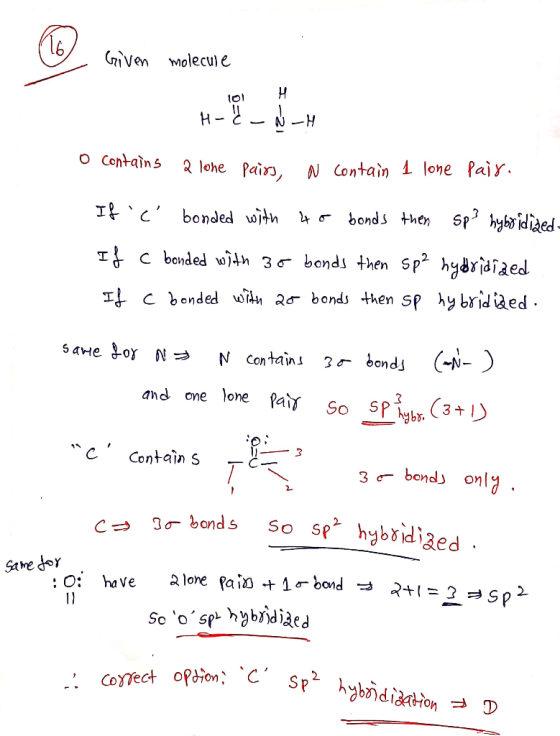 GIVen molecu)e O Contains lohe Pairs, N Contain 1 lone Paiy bonds then Sp hybidi^ed- I Cbonded with - T C bonded w^4n 3 bonds