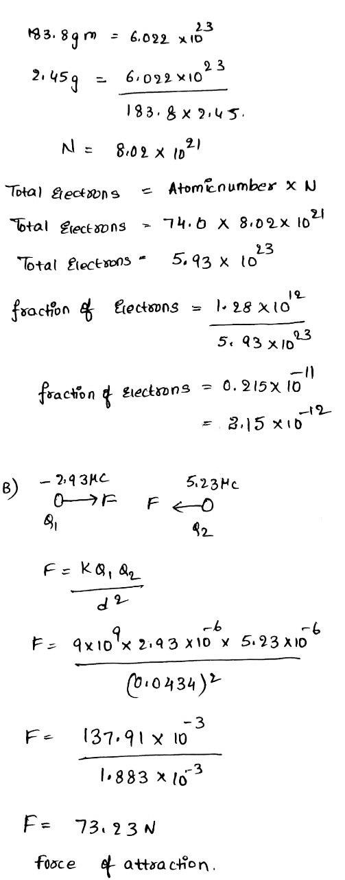 183.89 m = 6.022 x 163 21459 - 61022x1023 183.8*2.45 Ne 8.02 x 1021 Total Electrons - Atomic number in Total Electrons = 74.8