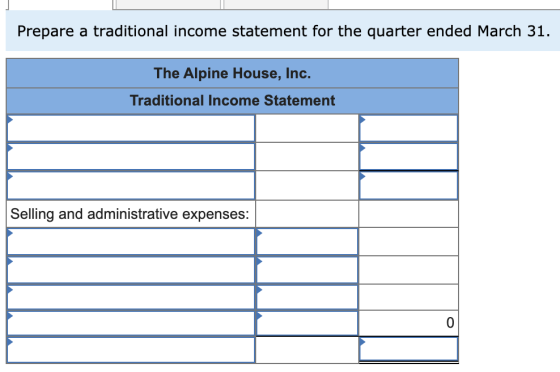Prepare a traditional income statement for the quarter ended March 31. The Alpine House, Inc. Traditional Income Statement Se