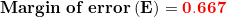 Margin of error (E) 0.667