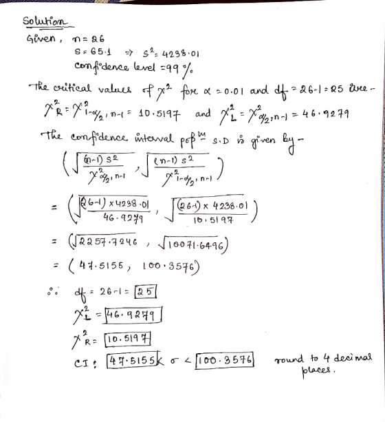 USL UGE Solution Given, n=26 S-65.1 + 4298.01 confidence level =99% The veitical values of 32 fore d 20.01 and df = 26-1-25 Ä