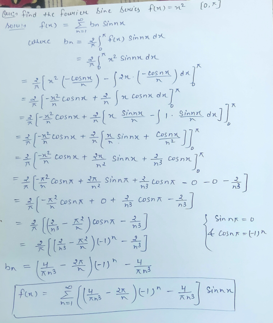[ ot Ou find the fourier sine series fin) = x2 soru! fix) = bn Sinnn where bn = 29. n cosna dn cosna + 20 sinna + cosnn na n3