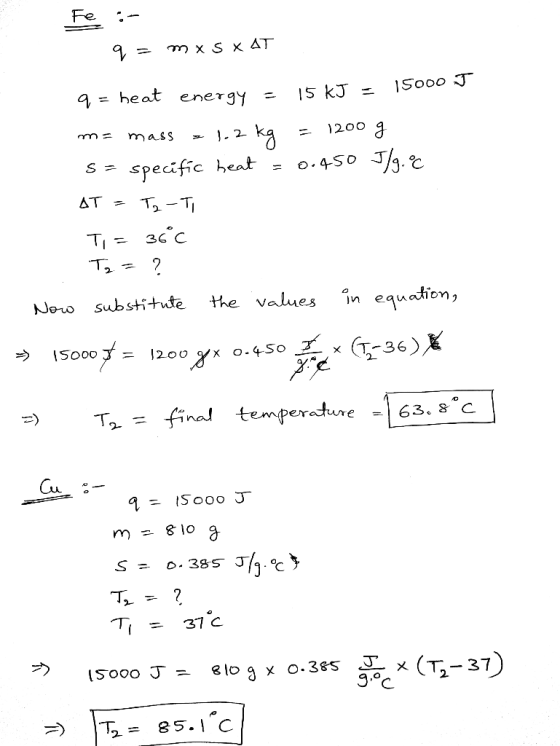 Fe mxS x AT a = heat energy ISooo J 2 kg 200 mass specific heat o. 4-SO AT T2-Ti 3cc TI in equation the values Substitute Ner