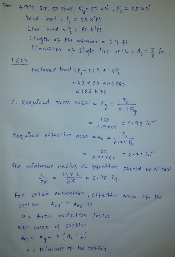 For A992 Gr. 50 steel, Fys 50 ksi, fu = 65 ksi Dead load a po = 30 kips Live load ap = 60 kips Length of the member a 24 ff D