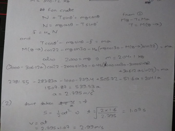 KO for crate N & Tsino = mgcaso N= mgcoso - Tsino from M8- Tema T= M (8-a) f = M N Tcaso - mesino -f=ma Mo-a) cos 22-mg sn3o