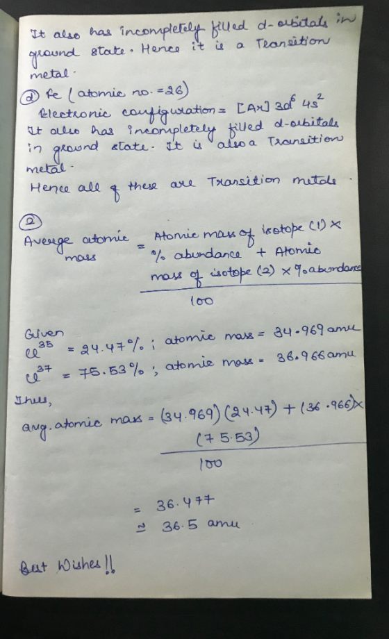 It also has incompletely filled d-abitats in ground state. Hence it is a Teaneition metal @ Re (atomic no =26) Electronic con