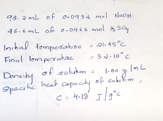 93.2 mL of 0.0932 mol NaOH 46.6 mL of 0.0466 mol 16504 Ibital temperahre = 210450 Final tem perahoe -32.10°C Density of soluh