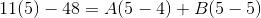 11(5)-48=A(5-4)+B(5-5)